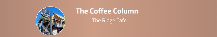 The coffee Column - The Ridge Cafe